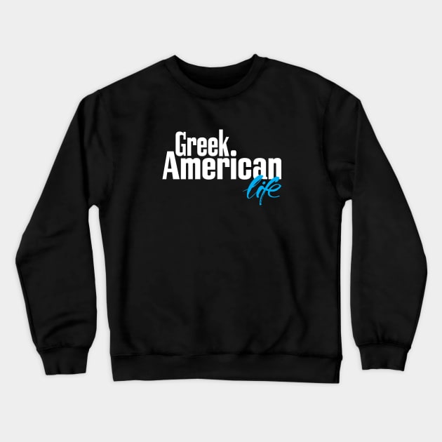 Greek American Life Crewneck Sweatshirt by ProjectX23Red